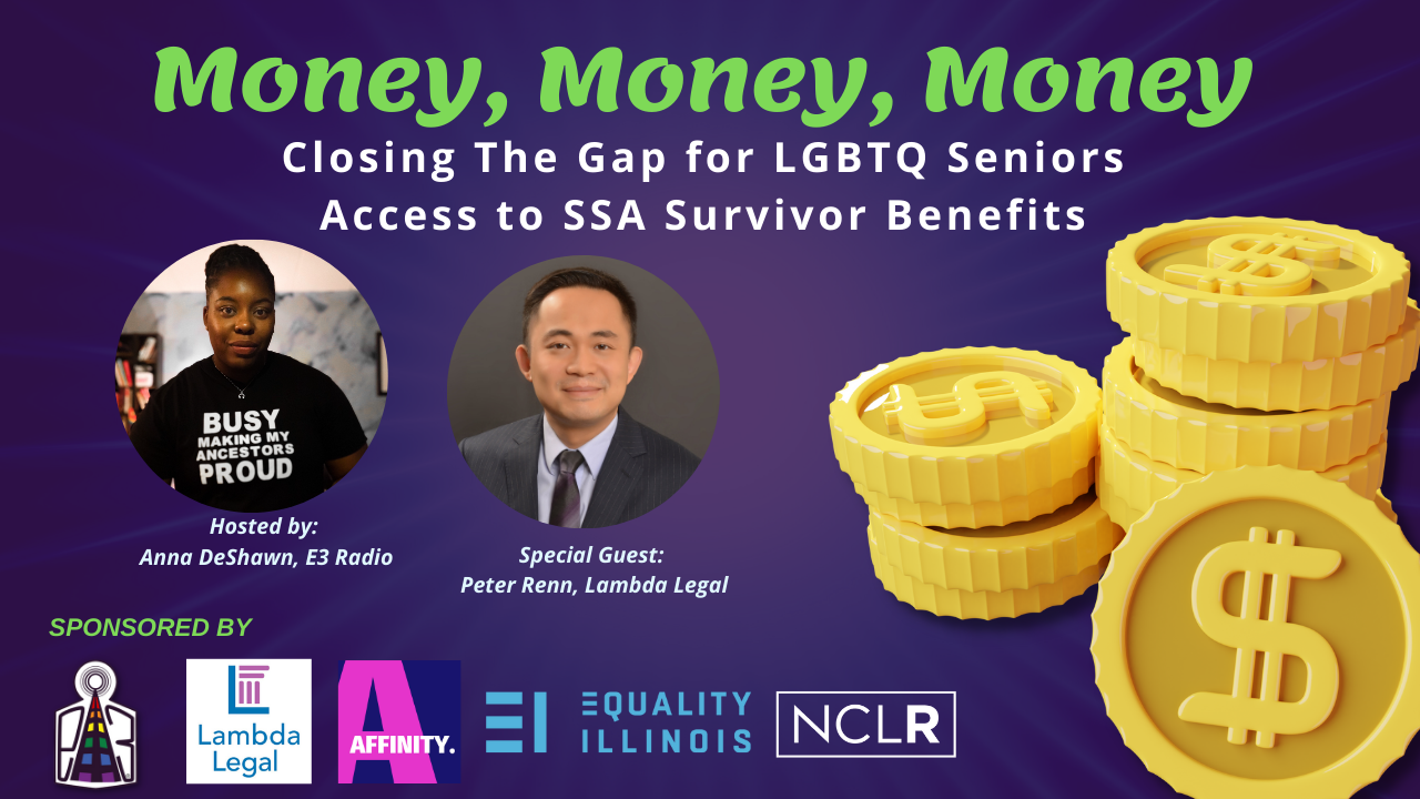 Special Episode: Money, Money, Money: Closing The Gap for LGBTQ Seniors Access to SSA Survivor Benefits